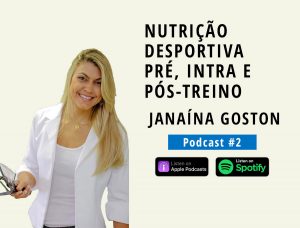 Nutrição Desportiva pré, intra e pós-treino | Com JANAÍNA GOSTON (Podcast #2)